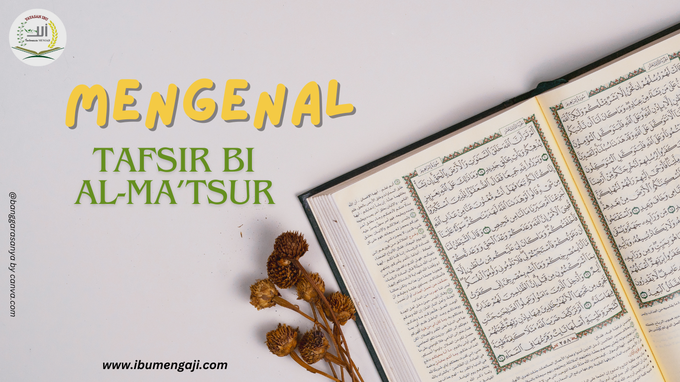 Mengenal Tafsir Bi Al-Ma’tsur - Yayasan Ibu Mengaji Indonesia